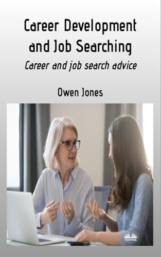 Career Development And Job Searching: Profession And Employment Search Advice! von Tektime