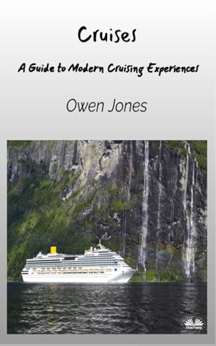 Cruises: A Guide To Modern Cruising Experiences von Tektime
