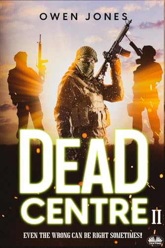 Dead Centre 2: Even The Wrong Can Be Right Sometimes! von Tektime