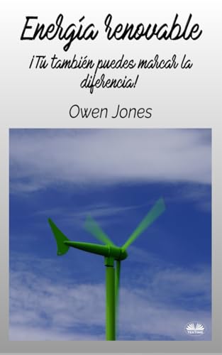 Energía Renovable: Tú También Puedes Hacer Una Diferencia
