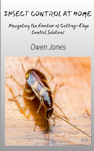 Insect Control At Home: Navigating The Frontier Of Cutting-Edge Control Solutions