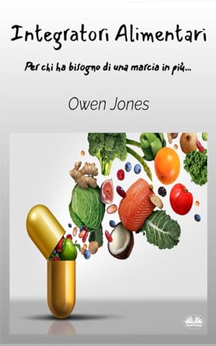 Integratori alimentari: Per chi ha bisogno di una marcia in più... (Come...) von Tektime