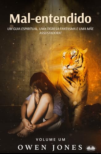 Mal-entendido: Um guia espiritual, uma tigresa fantasma e uma mãe assustadora! von Tektime