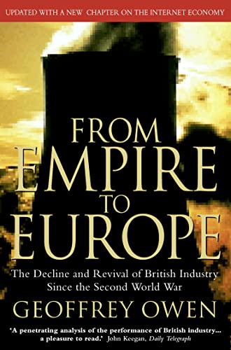 FROM EMPIRE TO EUROPE: The Decline and Revival of British Industry Since the Second World War FROM EMPIRE TO EUROPE: The Decline and Revival of British Industry Since the Second World War von HarperCollins