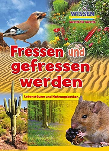 Fressen und gefressen werden: Wissen - Schritt für Schritt von Ars Scribendi Verlag