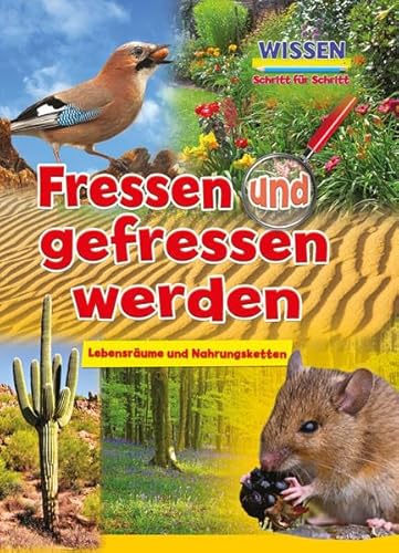 Fressen und gefressen werden: Wissen - Schritt für Schritt