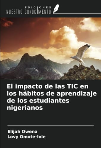El impacto de las TIC en los hábitos de aprendizaje de los estudiantes nigerianos von Ediciones Nuestro Conocimiento