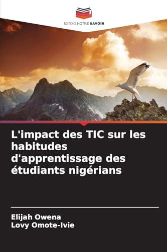 L'impact des TIC sur les habitudes d'apprentissage des étudiants nigérians von Editions Notre Savoir