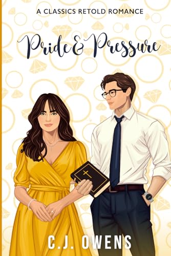 Pride & Pressure: A Classics Retold Romance