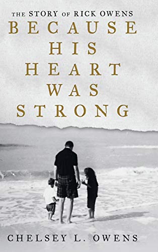 Because His Heart Was Strong: The Story of Rick Owens von WestBow Press