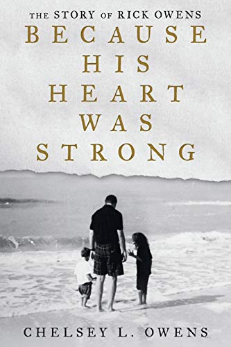 Because His Heart Was Strong: The Story of Rick Owens Because His Heart Was Strong: The Story of Rick Owens von WestBow Press