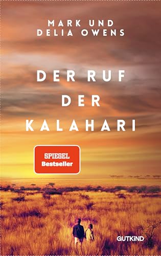 Der Ruf der Kalahari: Die Inspiration für den SPIEGEL-Bestseller #1 "Der Gesang der Flusskrebse" mit exklusiven Farbfotos und Goldfolie Der Ruf der Kalahari: Die Inspiration für den SPIEGEL-Bestseller #1 "Der Gesang der Flusskrebse" mit exklusiven Farbfotos und Goldfolie