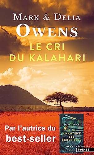 Le Cri du Kalahari: Sur les dernières terres inviolées d'Afrique von POINTS