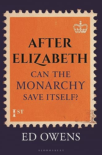 After Elizabeth: Can the Monarchy Save Itself? von Bloomsbury Continuum