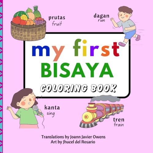 My First Bisaya Coloring Book (My First Books - Philippine Language and Dialects) von Independently published