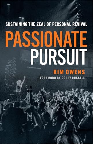 Passionate Pursuit: Sustaining the Zeal of Personal Revival von Baker Publishing Group
