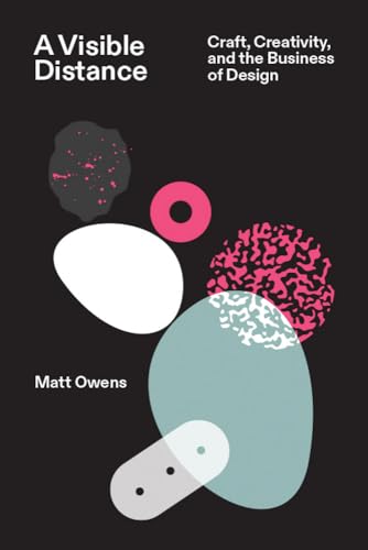 A Visible Distance: Craft, Creativity, and the Business of Design A Visible Distance: Craft, Creativity, and the Business of Design von Set Margins' publications
