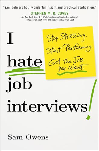 I Hate Job Interviews: Stop Stressing. Start Performing. Get the Job You Want. von Penguin