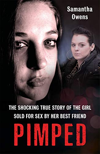 Pimped: The Shocking True Story of the Girl Sold for Sex by Her Best Friend von John Blake