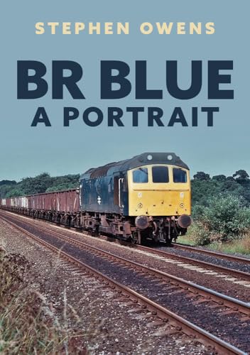 BR Blue: A Portrait von Amberley Publishing