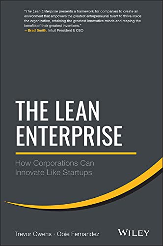 The Lean Enterprise: How Corporations Can Innovate Like Startups von Wiley
