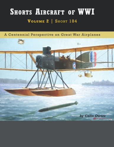 Shorts Aircraft of WWI: Volume 2 | Short 184 (Great War Aviation Centennial Series)