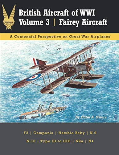 British Aircraft of WWI: Volume 3: Fairey Aircraft (Great War Aviation Centennial Series)