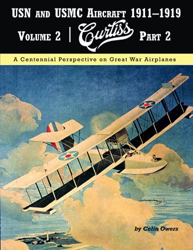USN and USMC Aircraft 1911–1919: Volume 2: Curtiss Part 2 von Aeronaut Books