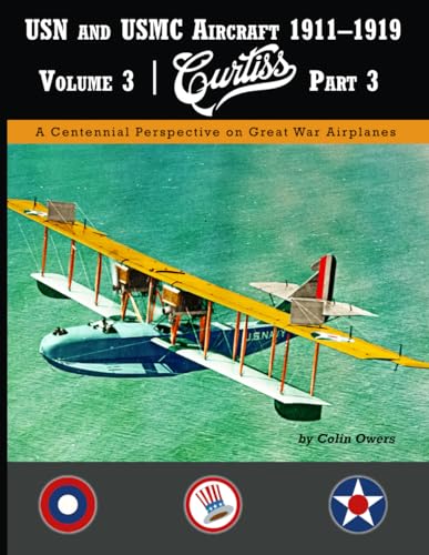 USN and USMC Aircraft 1911–1919: Volume 3: Curtiss Part 3
