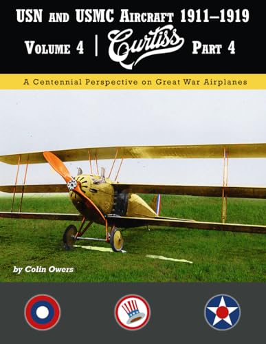USN and USMC Aircraft 1911–1919: Volume 4 | Curtiss Part 4