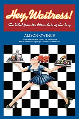 Hey, Waitress!: The USA from the Other Side of the Tray von University of California Press