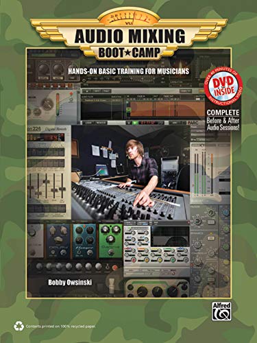 Audio Mixing Boot Camp: Hands-On Basic Training for Musicians, Book & DVD-ROM