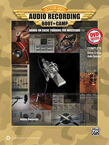 Audio Recording Boot Camp: Hands-On Basic Training for Musicians, Book & DVD-ROM: The Hands-On Survival Manual for Musicians (incl. DVD) von Alfred Music