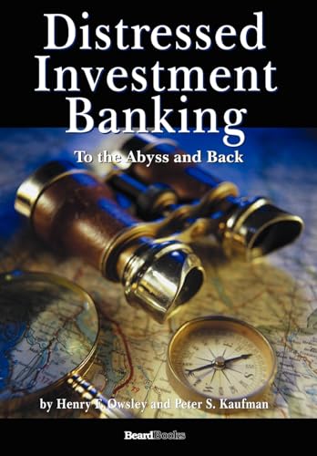 Distressed Investment Banking - To the Abyss and Back