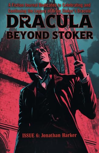 Dracula Beyond Stoker Issue 6: Jonathan Harker von DBS Press