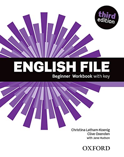English File: Beginner. Workbook with Key (English File Third Edition)