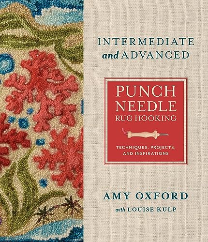 Intermediate & Advanced Punch Needle Rug Hooking: Techniques, Projects, and Inspirations von Schiffer Publishing Ltd