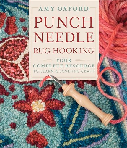 Punch Needle Rug Hooking: Your Complete Resource to Learn & Love the Craft von Schiffer Publishing