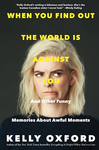 WHEN YOU FIND OUT WORLD AGA: And Other Funny Memories About Awful Moments