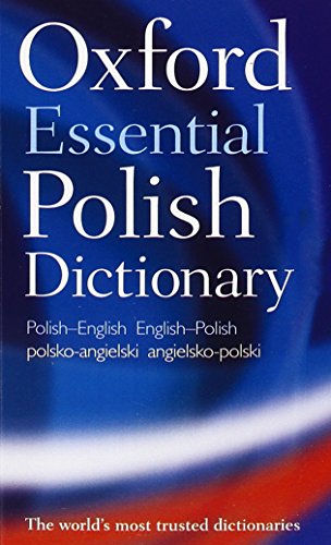 Oxford Essential Polish Dictionary: Polish-English/English-Polish/Polsko-Angielski/Angielsko-Polski