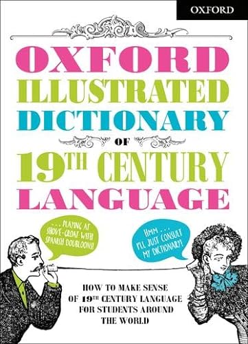 Oxford Illustrated Dictionary of 19th Century Language von Oxford University Press