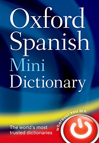 Oxford Spanish Mini Dictionary: With over 40,000 words and phrases and 60,000 translations