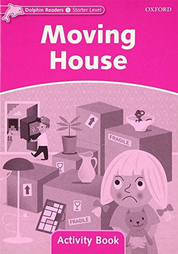 Moving House: Starter Level: 175-Word Vocabularymoving House Activity Book (Dolphin Readers Starter Level)