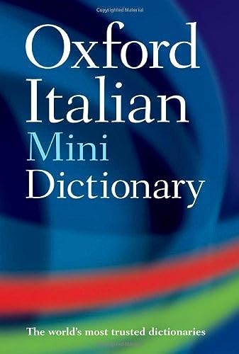 Oxford Italian Minidictionary: Italian-english/ English/Italian Oxford Italian Minidictionary: Italian-english/ English/Italian