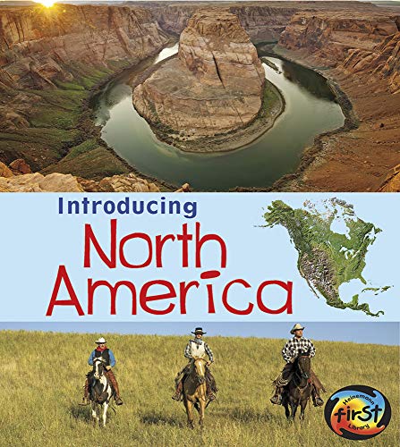 Introducing North America (Introducing Continents)