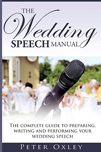 The Wedding Speech Manual: The complete guide to preparing, writing and performing your wedding speech von CREATESPACE