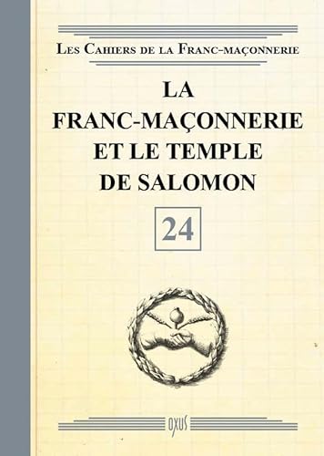 La Franc-maçonnerie et le Temple de Salomon - Livret 24 von OXUS