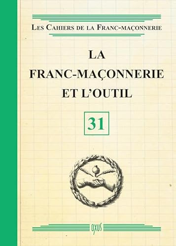 La franc-maçonnerie et l'outil - Livret 31 von OXUS