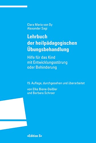 Lehrbuch der heilpädagogischen Übungsbehandlung: Hilfe für das Kind mit Entwicklungsstörung oder Behinderung von UNIVERSITÄTSVERLAG WINTER GMBH HEIDELBERG