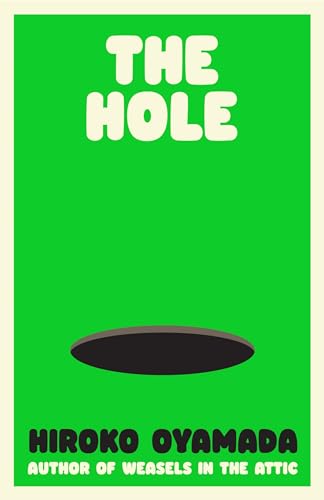 The Hole: Hiroke Oyamada von Granta Publications